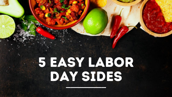 5 Easy Labor Day Sides