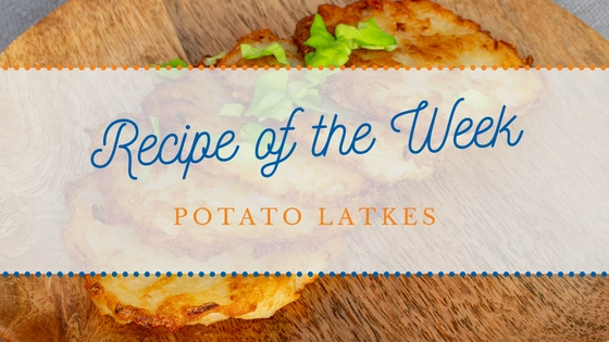Recipe of the Week | Potato Latkes