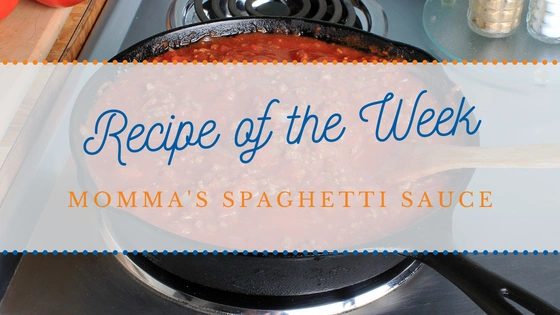 Recipe of the Week | Momma's Spaghetti Sauce