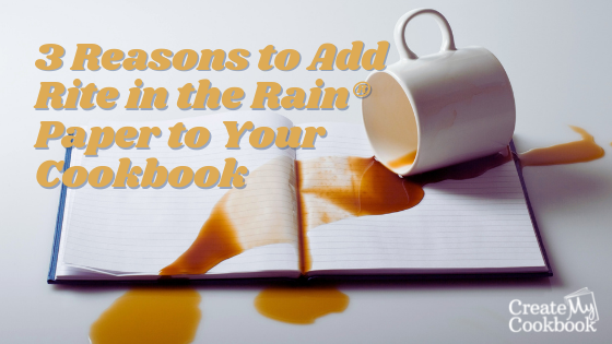 3 Reasons to Add Rite in the Rain® Paper to Your Cookbook