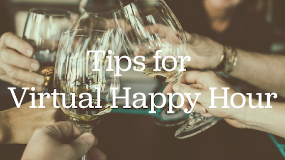 Tips for Virtual Happy Hour