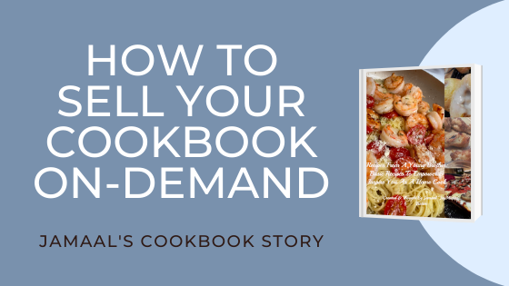 How to Sell Your Cookbook On-Demand
