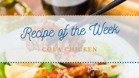 Recipe of the Week | Cola Chicken