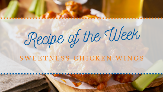 Recipe of the Week | Sweetness Chicken Wings