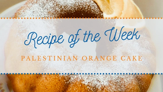 Recipe of the Week | Palestinian Orange Cake