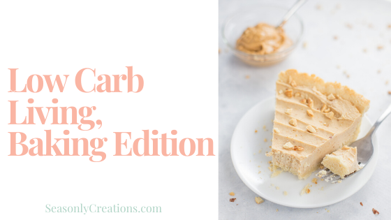 Low Carb Living: Baking Edition