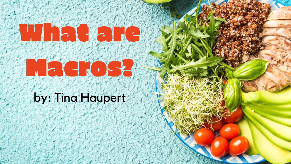 WHAT ARE MACRONUTRIENTS (MACROS)?