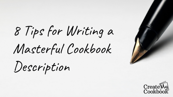 8 Tips for Writing a Masterful Cookbook Description