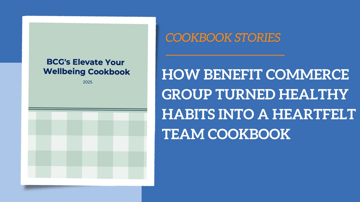 How Benefit Commerce Group Turned Healthy Habits into a Heartfelt Team Cookbook