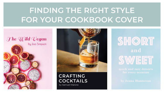 Finding the Right Style for Your Cookbook Cover