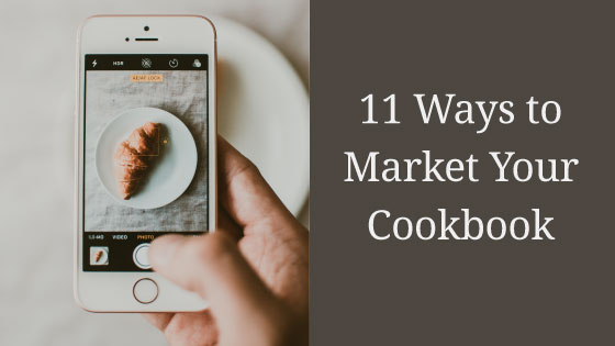 11 Ways to Market your Cookbook