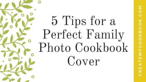 5 Tips for a Perfect Family Photo Cookbook Cover