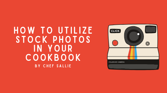 How to Utilize Stock Photos in Your Cookbook